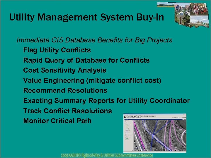 Utility Management System Buy-In Immediate GIS Database Benefits for Big Projects Flag Utility Conflicts