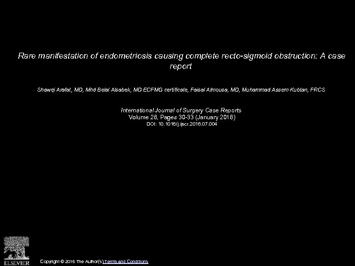 Rare manifestation of endometriosis causing complete recto-sigmoid obstruction: A case report Shawqi Arafat, MD,