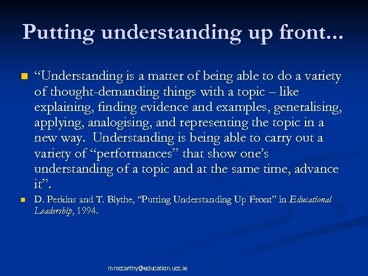 Putting understanding up front. . . n “Understanding is a matter of being able