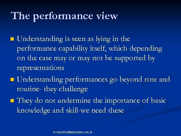 The performance view Understanding is seen as lying in the performance capability itself, which