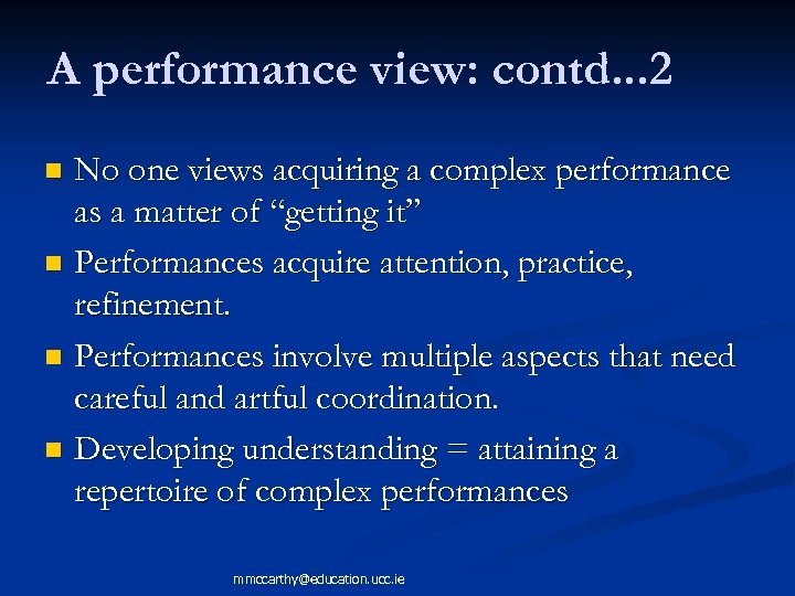 A performance view: contd. . . 2 No one views acquiring a complex performance