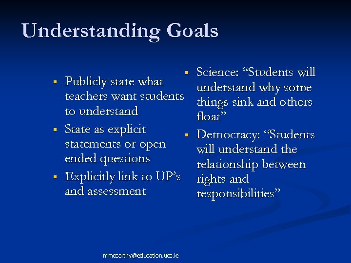 Understanding Goals Science: “Students will Publicly state what understand why some teachers want students