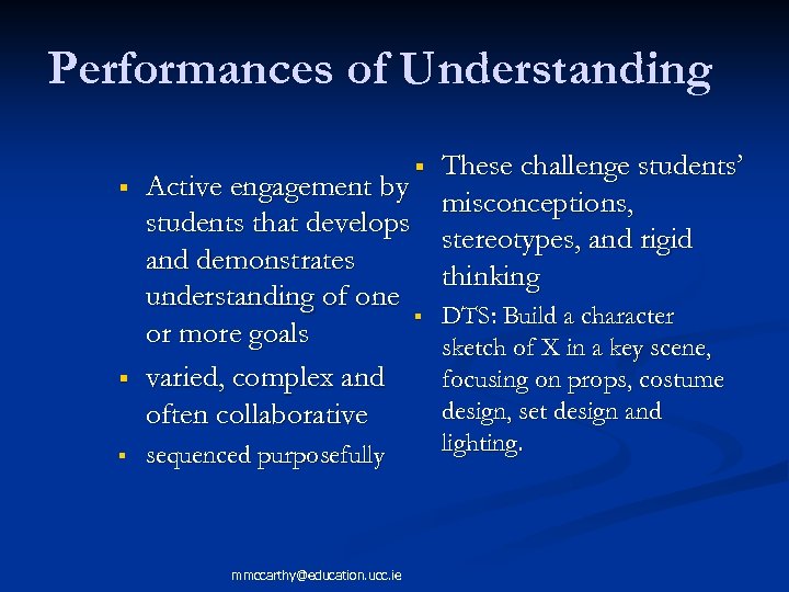 Performances of Understanding These challenge students’ Active engagement by misconceptions, students that develops stereotypes,