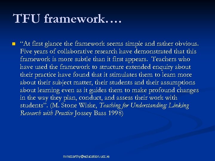TFU framework…. n “At first glance the framework seems simple and rather obvious. Five