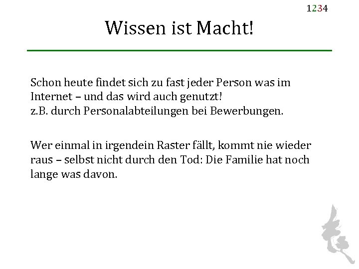 1234 Wissen ist Macht! Schon heute findet sich zu fast jeder Person was im