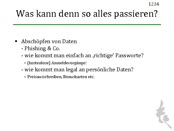 1234 Was kann denn so alles passieren? § Abschöpfen von Daten - Phishing &