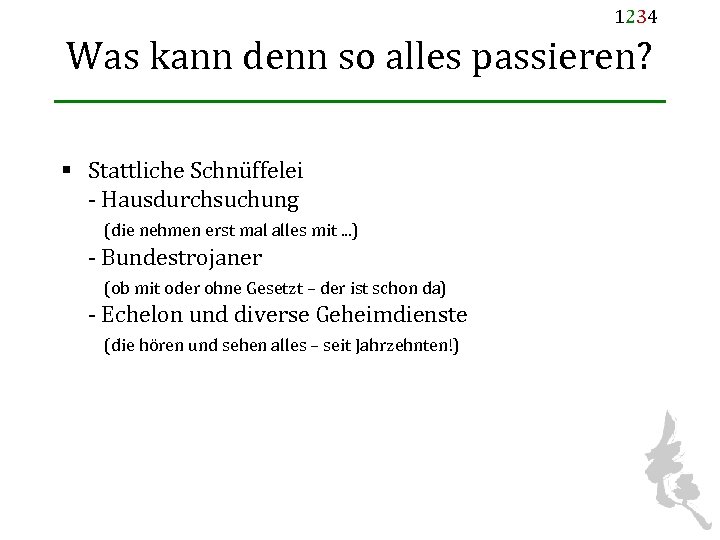 1234 Was kann denn so alles passieren? § Stattliche Schnüffelei - Hausdurchsuchung (die nehmen