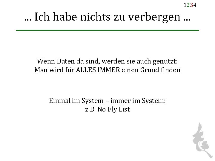 1234 . . . Ich habe nichts zu verbergen. . . Wenn Daten da