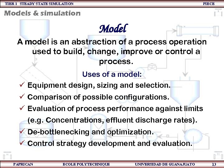 TIER 1 STEADY STATE SIMULATION PIECE Models & simulation Model A model is an