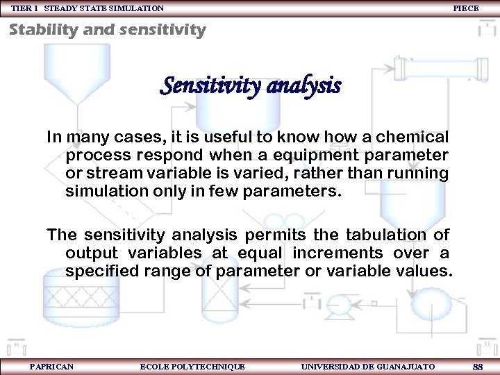 TIER 1 STEADY STATE SIMULATION PIECE Stability and sensitivity Sensitivity analysis In many cases,