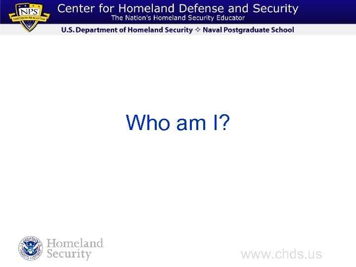 Who am I? www. chds. us 2 