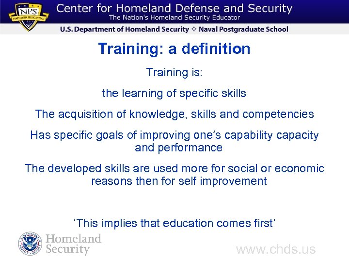 Training: a definition Training is: the learning of specific skills The acquisition of knowledge,