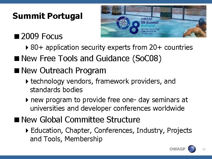 Summit Portugal <2009 Focus 480+ application security experts from 20+ countries <New Free Tools