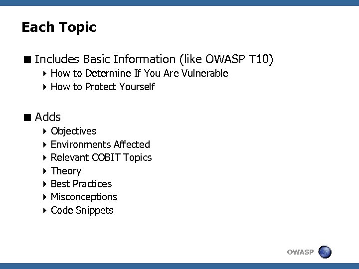 Each Topic < Includes Basic Information (like OWASP T 10) 4 How to Determine