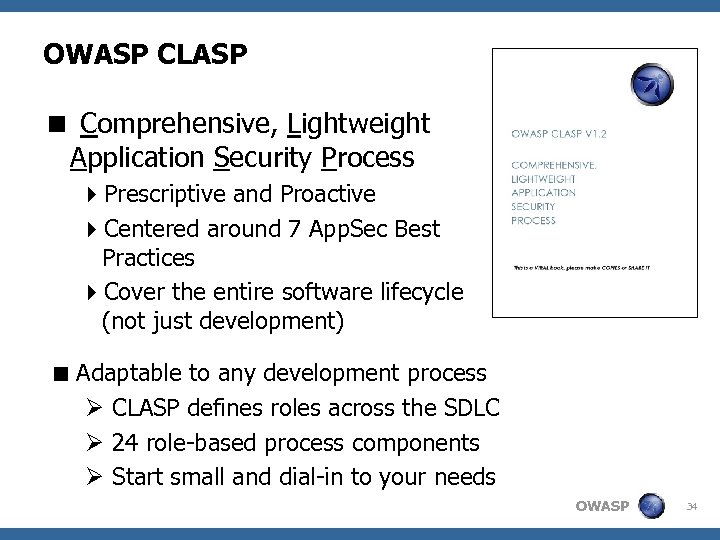 OWASP CLASP < Comprehensive, Lightweight Application Security Process 4 Prescriptive and Proactive 4 Centered