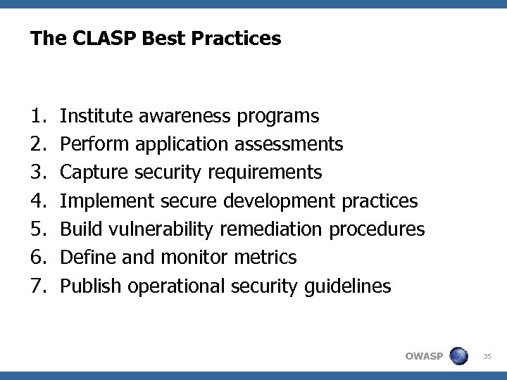 The CLASP Best Practices 1. 2. 3. 4. 5. 6. 7. Institute awareness programs