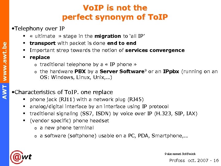 Vo. IP is not the perfect synonym of To. IP AWT www. awt. be