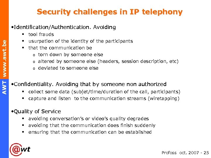 Security challenges in IP telephony AWT www. awt. be • Identification/Authentication. Avoiding § tool