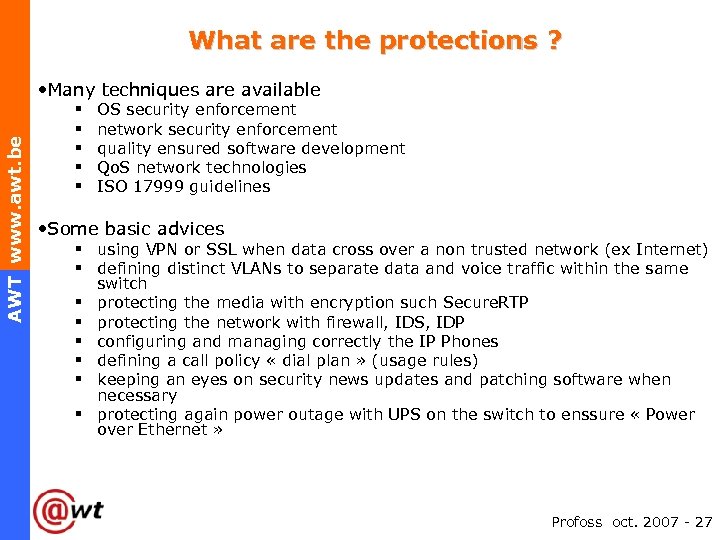 What are the protections ? AWT www. awt. be • Many techniques are available