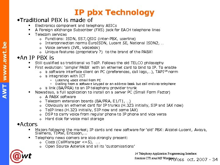 IP pbx Technology • Traditional PBX is made of AWT www. awt. be §