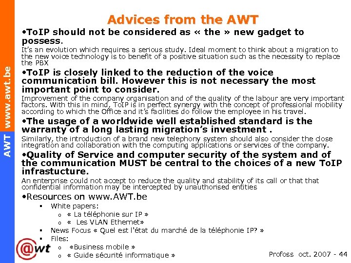 Advices from the AWT www. awt. be • To. IP should not be considered