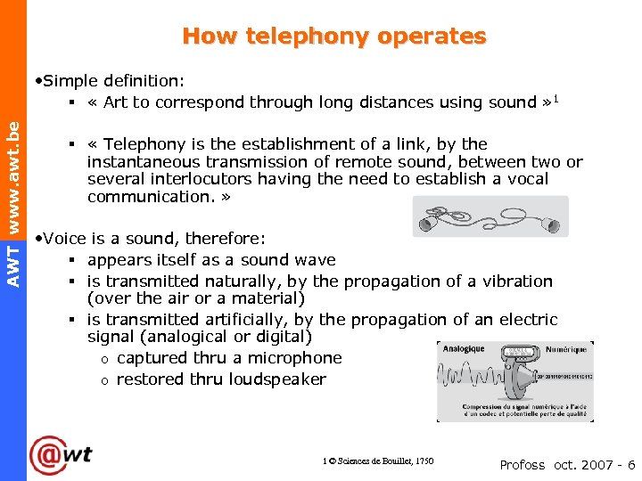 How telephony operates AWT www. awt. be • Simple definition: § « Art to