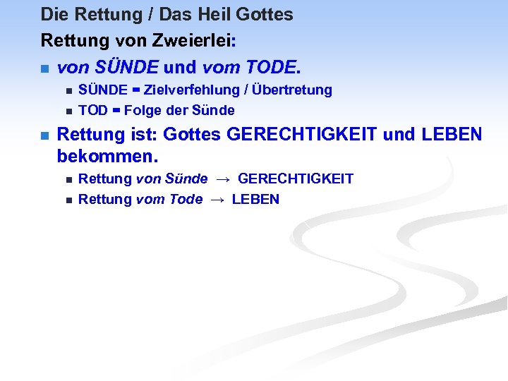 Die Rettung / Das Heil Gottes Rettung von Zweierlei: n von SÜNDE und vom