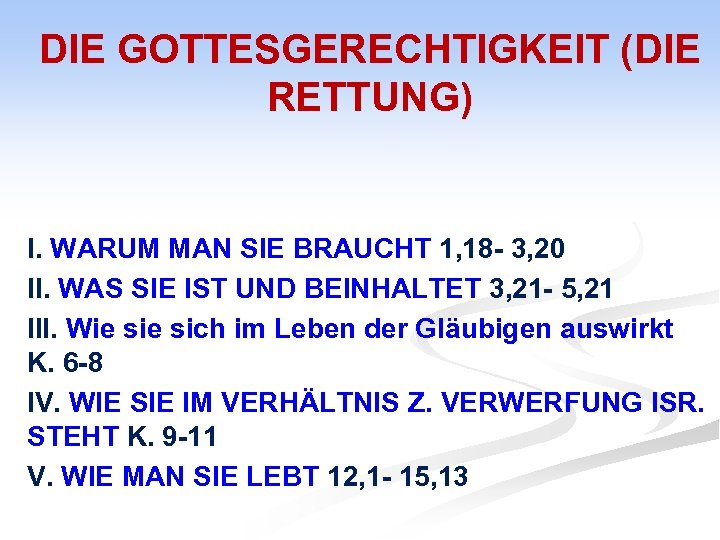 DIE GOTTESGERECHTIGKEIT (DIE RETTUNG) I. WARUM MAN SIE BRAUCHT 1, 18 - 3, 20