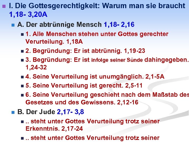 n I. Die Gottesgerechtigkeit: Warum man sie braucht 1, 18 - 3, 20 A