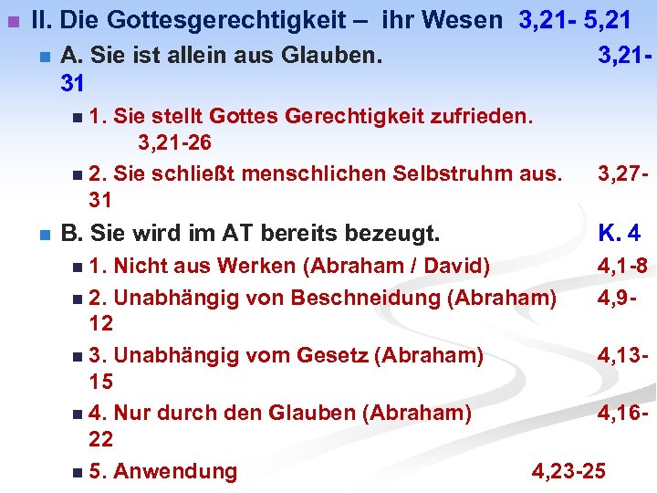 n II. Die Gottesgerechtigkeit – ihr Wesen 3, 21 - 5, 21 n A.