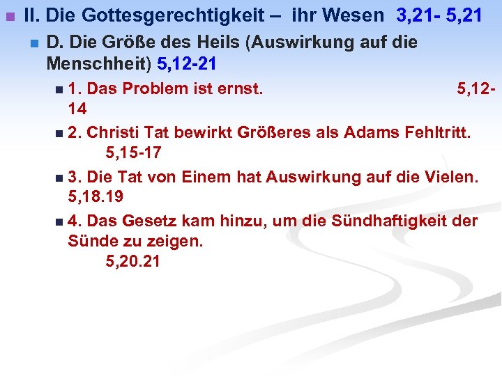 n II. Die Gottesgerechtigkeit – ihr Wesen 3, 21 - 5, 21 n D.