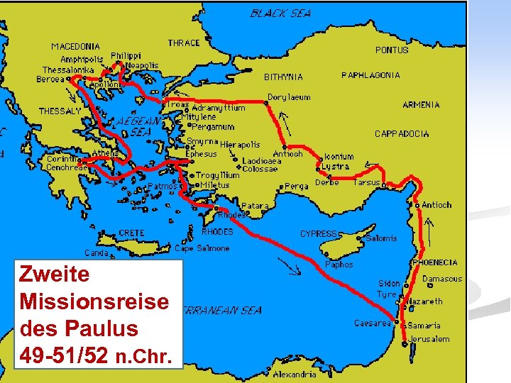 Zweite Missionsreise des Paulus 49 -51/52 n. Chr. 