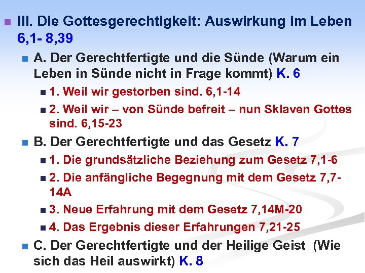 n III. Die Gottesgerechtigkeit: Auswirkung im Leben 6, 1 - 8, 39 n A.