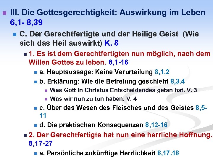 n III. Die Gottesgerechtigkeit: Auswirkung im Leben 6, 1 - 8, 39 n C.