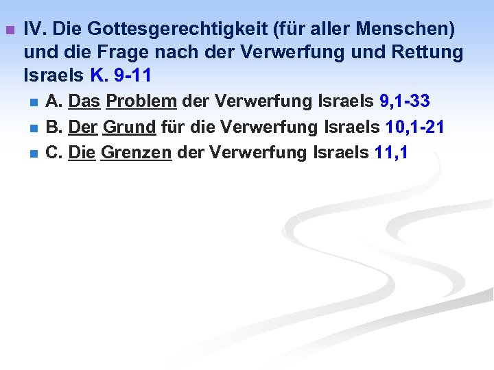 n IV. Die Gottesgerechtigkeit (für aller Menschen) und die Frage nach der Verwerfung und