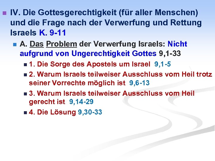 n IV. Die Gottesgerechtigkeit (für aller Menschen) und die Frage nach der Verwerfung und