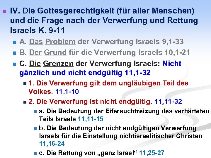 n IV. Die Gottesgerechtigkeit (für aller Menschen) und die Frage nach der Verwerfung und