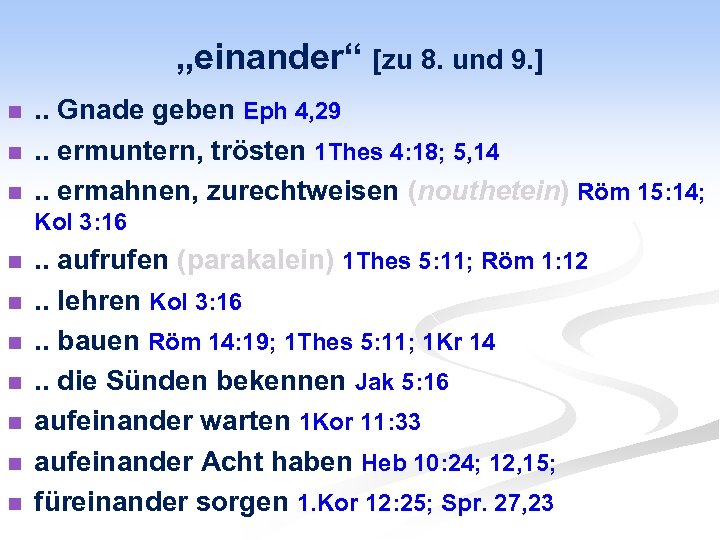 „einander“ [zu 8. und 9. ] n n n . . Gnade geben Eph