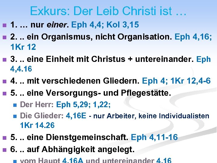 Exkurs: Der Leib Christi ist … n n n 1. … nur einer. Eph