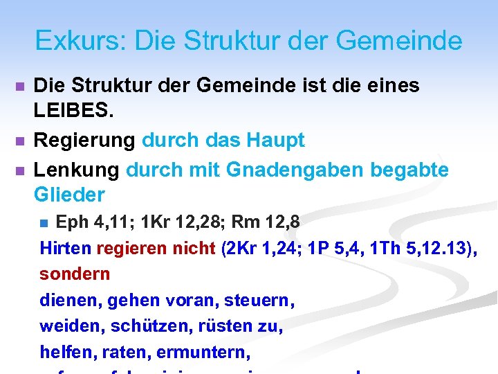 Exkurs: Die Struktur der Gemeinde n n n Die Struktur der Gemeinde ist die