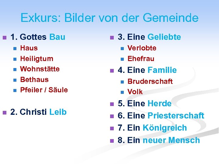 Exkurs: Bilder von der Gemeinde n 1. Gottes Bau n n n Haus Heiligtum