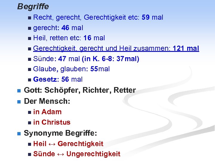 Begriffe n Recht, gerecht, Gerechtigkeit etc: 59 mal n gerecht: 46 mal n Heil,