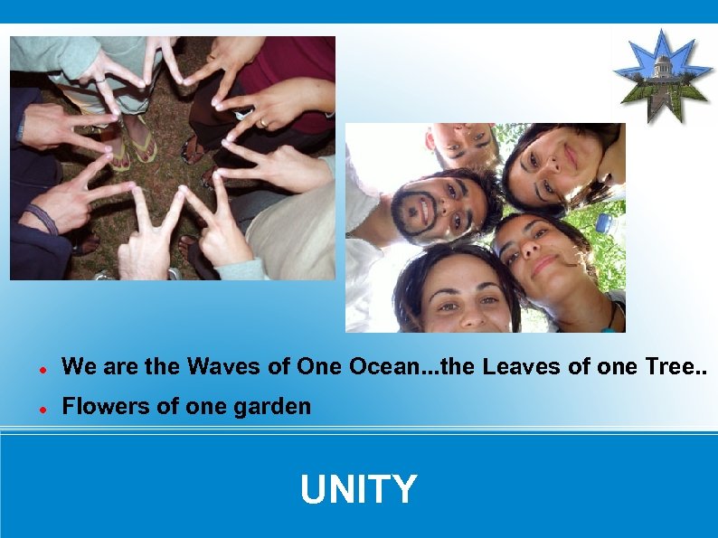  We are the Waves of One Ocean. . . the Leaves of one