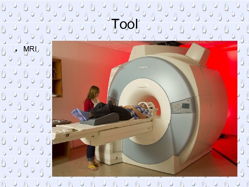 Tool ● MRI 
