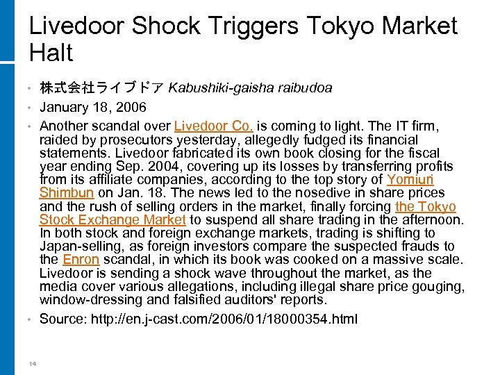 Livedoor Shock Triggers Tokyo Market Halt 株式会社ライブドア Kabushiki-gaisha raibudoa • January 18, 2006 •