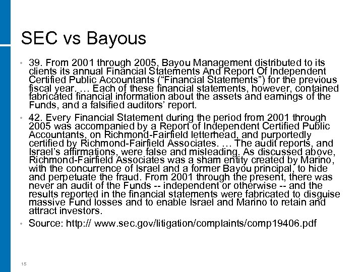 SEC vs Bayous 39. From 2001 through 2005, Bayou Management distributed to its clients