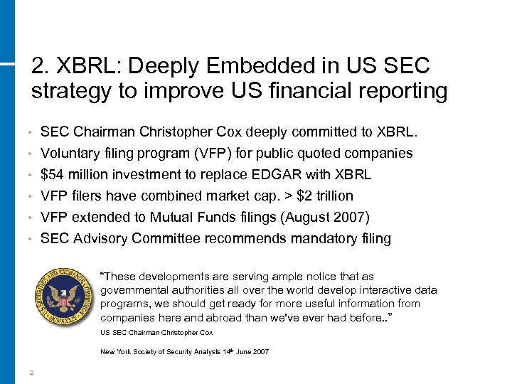 2. XBRL: Deeply Embedded in US SEC strategy to improve US financial reporting •