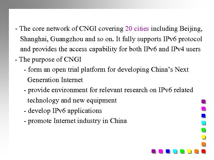 - The core network of CNGI covering 20 cities including Beijing, Shanghai, Guangzhou and