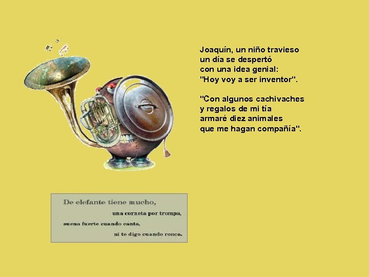 Joaquín, un niño travieso un día se despertó con una idea genial: "Hoy voy
