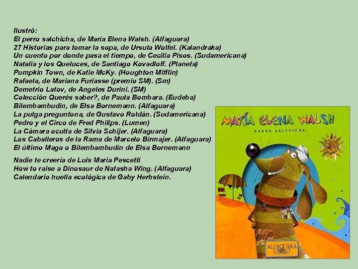 Ilustró: El perro salchicha, de María Elena Walsh. (Alfaguara) 27 Historias para tomar la